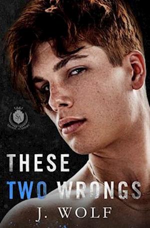 These Two Wrongs: An Enemies to Lovers Academy Romance