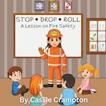 STOP, DROP, and ROLL!: A Lesson on Fire Safety 