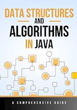 Data Structures and Algorithms in Java: A Comprehensive Guide 