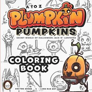 Coloring Book - A to Z Plumpkin Pumpkins - Secret World of Halloween Jack O' Lanterns