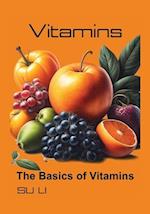 Vitamins: The Basics of Vitamins 