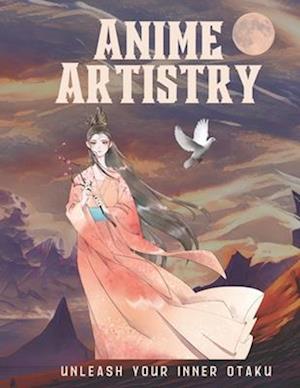 Anime Artistry: Unleash Your Inner Otaku