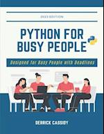 Python For Busy People: Designed For Busy People With Deadlines 