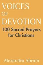 Voices of Devotion: 100 Sacred Prayers for Christians 