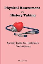 Physical Assessment and History Taking: An Easy Guide for Healthcare Professionals 