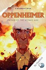 Father of the Atomic Age: J. Robert Oppenheimer and his Enduring Legacy 