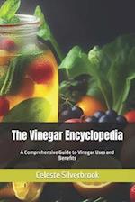 The Vinegar Encyclopedia: A Comprehensive Guide to Vinegar Uses and Benefits 