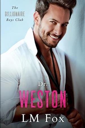 Dr. Weston: The Billionaire Boys Club Series