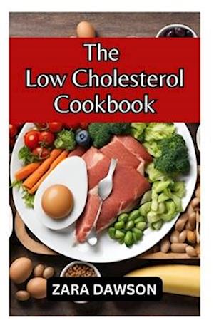 The Low Cholesterol Cookbook : Nourish Your Heart and Soul