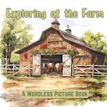 Exploring at the Farm : A Wordless Picture Book 