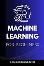 Machine Learning for Beginners: A Comprehensive Guide 