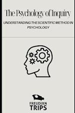 The Psychology of Inquiry: Understanding the Scientific Method in Psychology 
