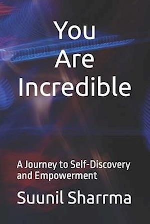 You Are Incredible: You are winner, self help, motivation