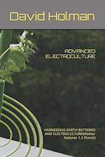 ADVANCED ELECTROCULTURE : HARNESSING EARTH BATTERIES AND ELECTROCULTURE(Mother Natures 1-2 Punch) 