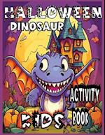 Halloween Dinosaur Kids Activity Book Ages 4-8: Spooky Themed Coloring and Mazes pages: pumpkin 