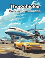 The Vehicles: Coloring book for kids 