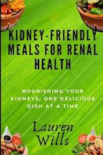 Kidney-Friendly Meals for Renal Health: Nourishing Your Kidneys, One Delicious Dish at a Time 