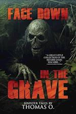 Face Down in the Grave: A Collection of Short Horror and Supernatural Stories 