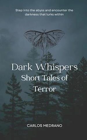 Dark Whispers: Short tales of terror