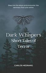 Dark Whispers: Short tales of terror 