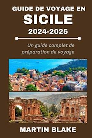 Guide de Voyage En Sicile 2024-2025