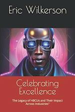 Celebrating Excellence: The Legacy of HBCUs and Their Impact Across Industries" 