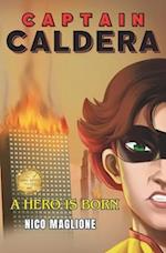 CAPTAIN CALDERA: A hero is born 
