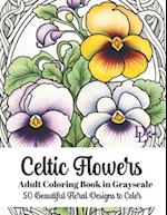 Celtic Flowers - Adult Coloring Book in Grayscale