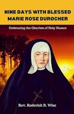 Nine Days with Blessed Marie Rose Durocher: Embracing the Charism of Holy Names 