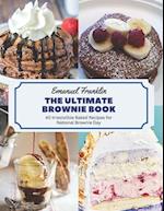 The Ultimate Brownie Book: 40 Irresistible Baked Recipes for National Brownie Day 