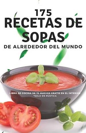 175 recetas de sopas de alrededor del mundo