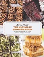 The Ultimate Brownie Book: 40 Delicious Recipes for Cream Cheese Delights and More 