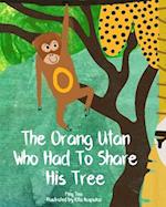 The Orang Utan Who Had to Share His Tree 