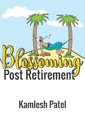 Blossoming Post Retirement: Live Longer, Live Better