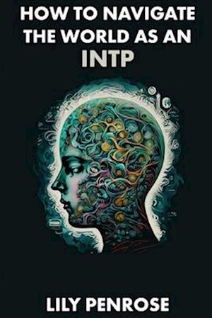 How to navigate the world as an INTP: Strategies for self-improvement