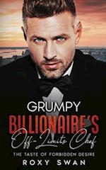 Grumpy Billionaire's Off-Limits Chef: The Taste of Forbidden Desire 