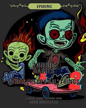 Zombie Babies and Other Creepy lil Things 2: EPIDEMIC