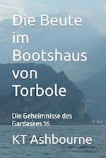 Die Beute im Bootshaus von Torbole