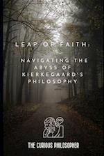 Leap of Faith: Navigating the Abyss of Kierkegaard's Philosophy 