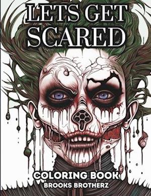 Lets Get Scared: "Step into the Shadows, Dive into Fear: 'Let's Get Scared' Coloring"