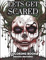 Lets Get Scared: "Step into the Shadows, Dive into Fear: 'Let's Get Scared' Coloring" 