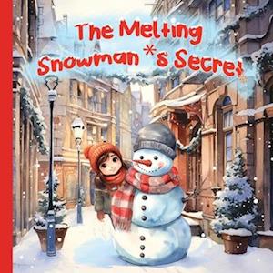 The Melting Snowman's Secret