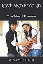 LOVE AND BEYOND: True Tales of Romance 