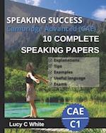 SPEAKING SUCCESS: Cambridge Advanced (CAE) 10 complete speaking papers. Practice tests C1. 