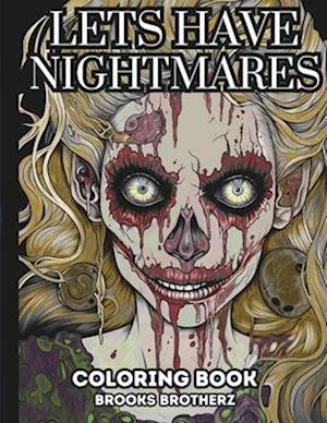 Lets Have Nightmares: "Dive into the Shadows: A Nightmare Coloring Experience"