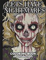 Lets Have Nightmares: "Dive into the Shadows: A Nightmare Coloring Experience" 