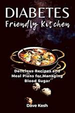 Diabetes-Friendly Kitchen: Delicious Recipes and Meal Plans for Managing Blood Sugar 