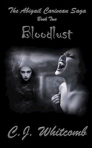 The Abigail Cariveau Saga: Bloodlust