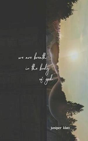 we are breath in the body of god