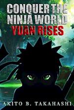 Conquer The Ninja World: Yuan Rises 